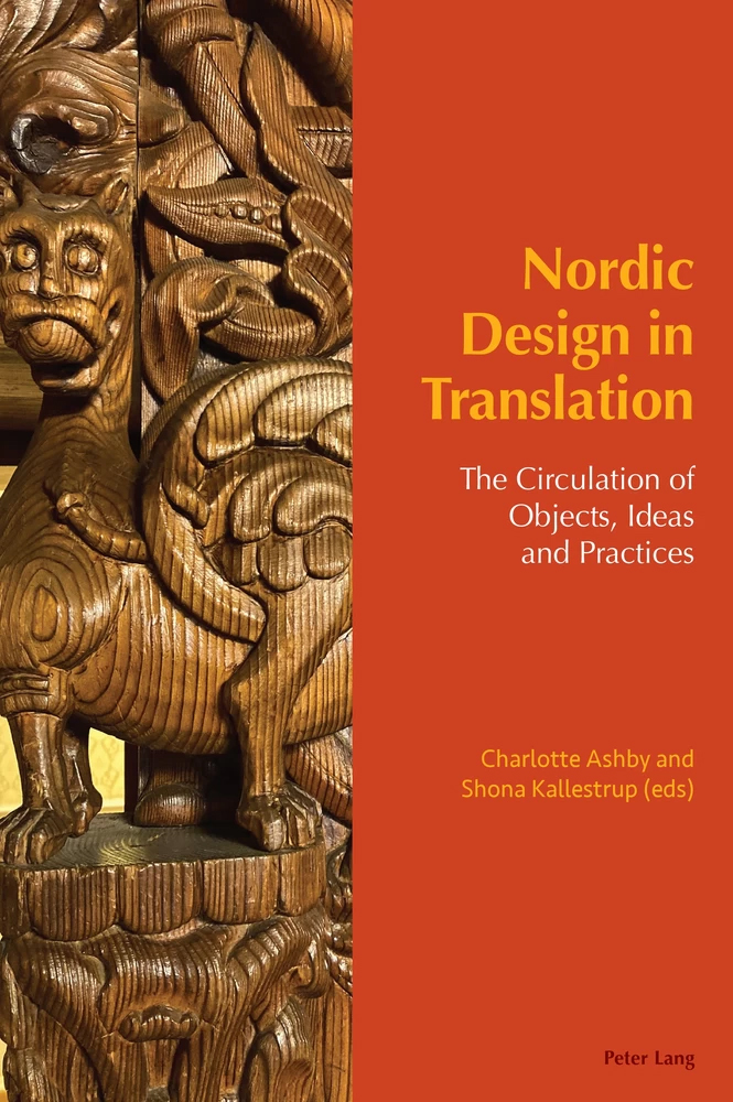 Nordic Design in Translation, The Circulation of Objects, Ideas and Practices